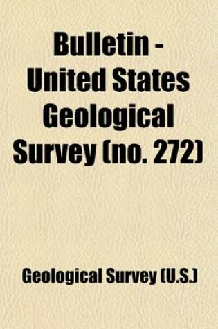 Cover of Bulletin - United States Geological Survey Volume 272