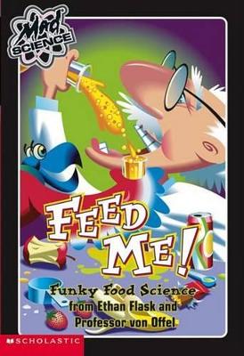 Book cover for Feed ME! Mad Science#6
