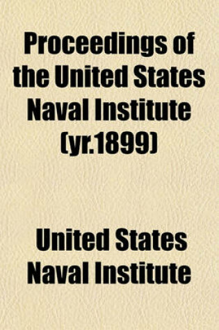 Cover of Proceedings of the United States Naval Institute (Yr.1899)