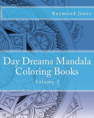 Cover of Day Dreams Mandala Coloring Books, Volume 5