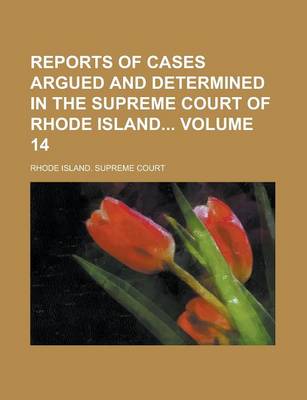 Book cover for Reports of Cases Argued and Determined in the Supreme Court of Rhode Island Volume 14