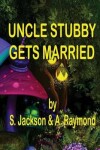 Book cover for Uncle Stubby Gets Married