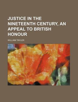 Book cover for Justice in the Nineteenth Century, an Appeal to British Honour
