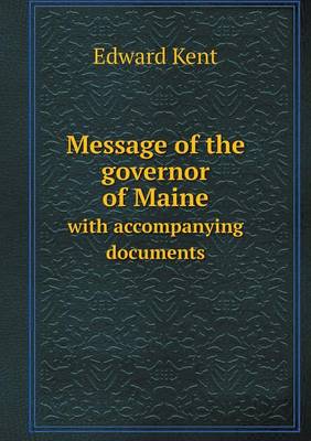 Book cover for Message of the governor of Maine with accompanying documents