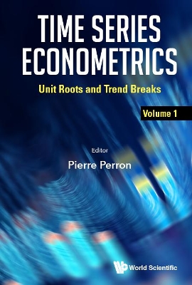 Book cover for Time Series Econometrics - Volume 1: Unit Roots And Trend Breaks