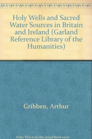 Cover of Holy Wells and Sacred Water Sources in Britain and Ireland