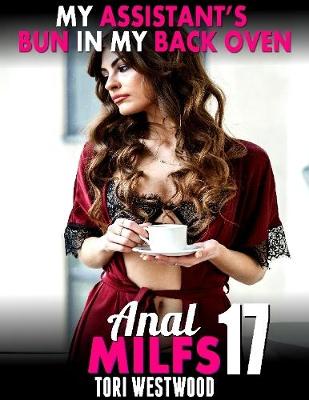 Book cover for My Assistant’s Bun In My Back Oven : Anal Milfs 17