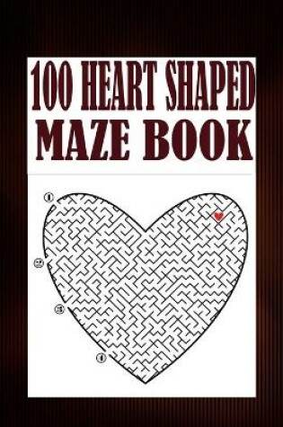 Cover of 100 Heart Shaped Maze Book