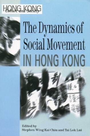 Cover of The Dynamics of Social Movements in Hong Kong