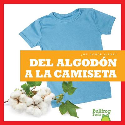 Book cover for del Algod�n a la Camiseta (from Cotton to T-Shirt)