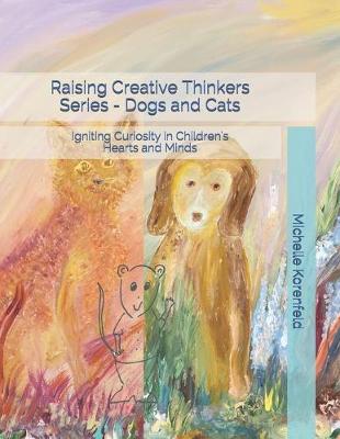 Book cover for Raising Creative Thinkers Series - Dogs and Cats
