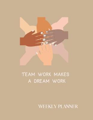 Book cover for Team work makes a dream work Weekly Planner