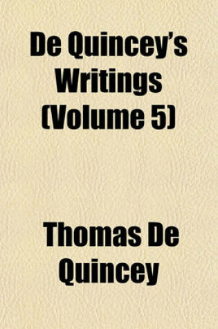 Cover of de Quincey's Writings (Volume 5)