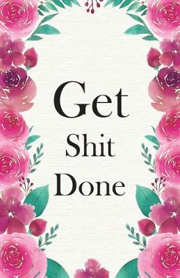 Book cover for Get Shit Done