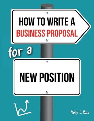 Book cover for How To Write A Business Proposal For A New Position