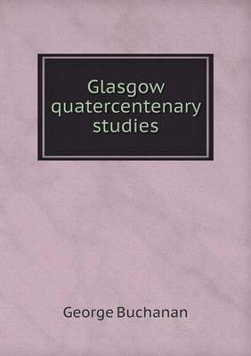 Book cover for Glasgow quatercentenary studies