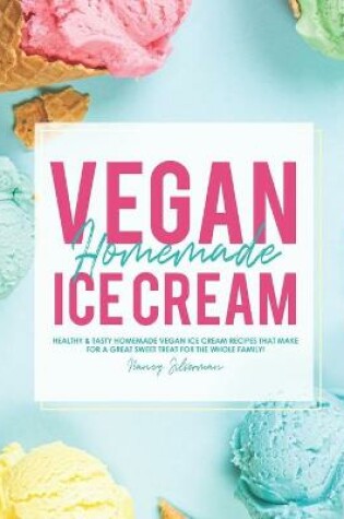 Cover of Vegan Homemade Ice Cream