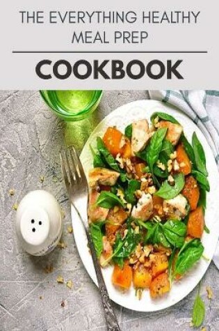 Cover of The Everything Healthy Meal Prep Cookbook