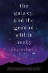 Book cover for The Galaxy, and the Ground Within