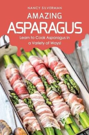 Cover of Amazing Asparagus