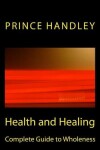 Book cover for Health and Healing Complete Guide to Wholeness