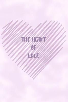 Book cover for The Heart Of Love