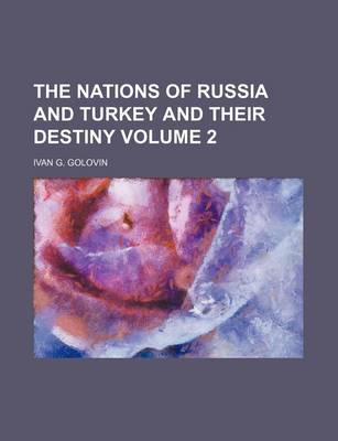 Book cover for The Nations of Russia and Turkey and Their Destiny Volume 2