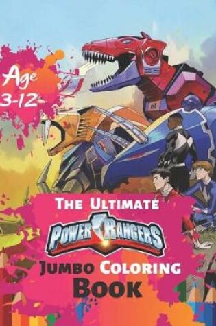 Cover of The Ultimate Power Ranger Jumbo Coloring Book Age 3-12