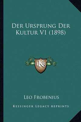 Book cover for Der Ursprung Der Kultur V1 (1898)