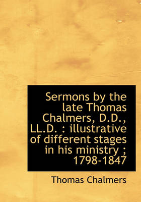 Book cover for Sermons by the Late Thomas Chalmers, D.D., LL.D.