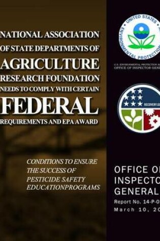 Cover of National Association of State Departments of Agriculture Research Foundation Needs to Comply With Certain Federal Requirements and EPA Award Conditions to Ensure the Success of Pesticide Safety Education Programs