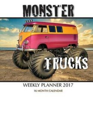 Cover of Monster Trucks Weekly Planner 2017