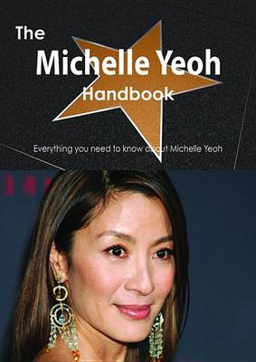 Book cover for The Michelle Yeoh Handbook - Everything You Need to Know about Michelle Yeoh