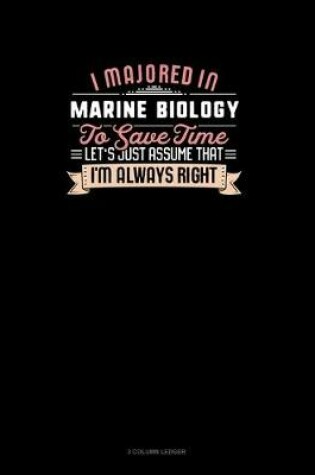 Cover of I Majored In Marine Biology To Save Time Let's Just Assume That I'm Always Right