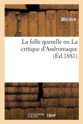 Book cover for La Folle Querelle Ou La Critique d'Andromaque