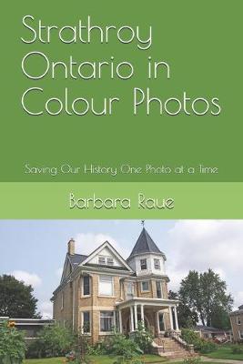 Book cover for Strathroy Ontario in Colour Photos