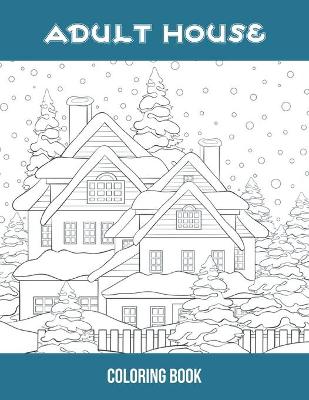 Book cover for adult house coloring book