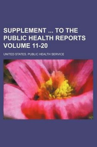 Cover of Supplement to the Public Health Reports Volume 11-20