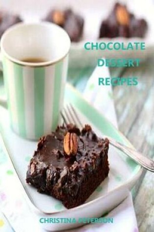 Cover of Chocolate Dessert Recipes