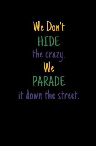 Cover of We Don't Hide the Crazy