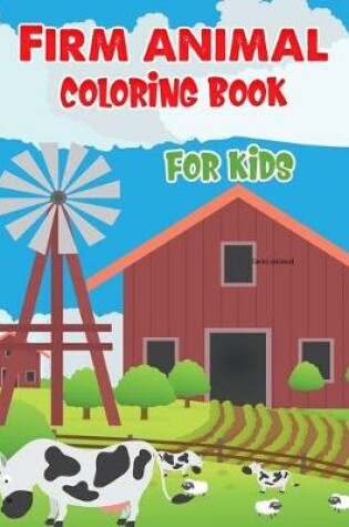 Cover of Firm Animal Coloring Book For Kids