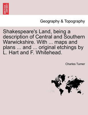 Book cover for Shakespeare's Land, being a description of Central and Southern Warwickshire. With ... maps and plans ... and ... original etchings by L. Hart and F. Whitehead.