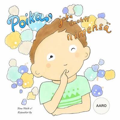 Book cover for Poika, joka unohti nimens� AARO