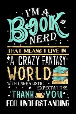 Book cover for Im a book nerd that mean i live in world