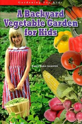 Book cover for A Backyard Vegetable Garden for Kids