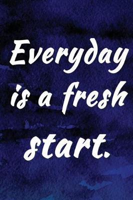 Book cover for Everyday is a fresh start.