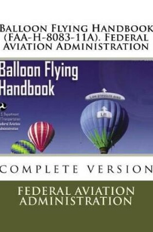 Cover of Balloon Flying Handbook (FAA-H-8083-11A). Federal Aviation Administration