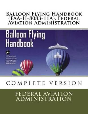 Book cover for Balloon Flying Handbook (FAA-H-8083-11A). Federal Aviation Administration