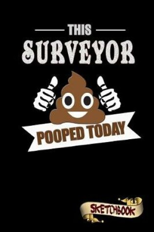 Cover of This Surveyor Pooped Today