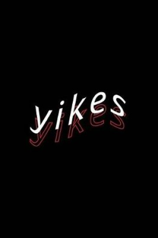 Cover of yikes